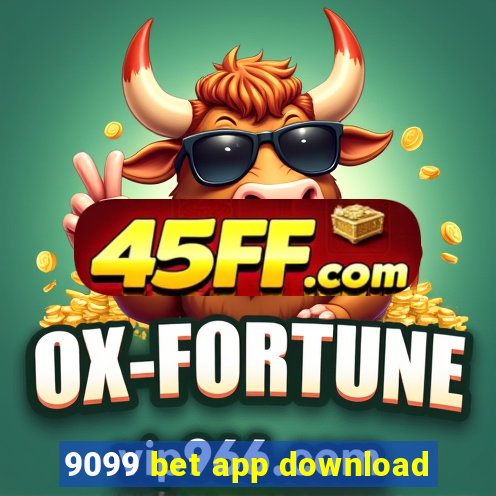 9099 bet app download